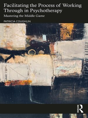 cover image of Facilitating the Process of Working Through in Psychotherapy